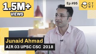 CTwT E95  UPSC CSE 2018 Topper Junaid Ahmad AIR 3  upsc2023 upscinterview iastopper [upl. by Stannfield144]