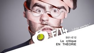 La critique en théorie  F14  S01E12 [upl. by Alleunamme]