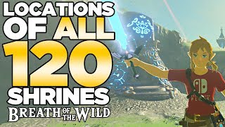 All 120 Shrines Locations in The Legend of Zelda Breath of the Wild  Austin John Plays [upl. by Atiken]