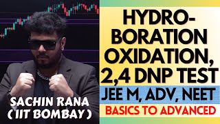 💥Hydroboration Oxidation DNP Test  Alcohols Phenols and Ethers  JEE Main Advanced NEET 2024 [upl. by Hildegarde]