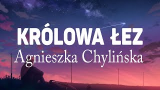 Agnieszka Chylińska  Królowa ŁezTekstLiryk  Kiedyś do Ciebie wrócę drań [upl. by Naharba]