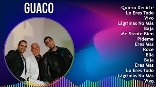 Guaco 2024 MIX Las Mejores Canciones  Quiero Decirte Lo Eres Todo Vivo Lágrimas No Más [upl. by Baptlsta307]