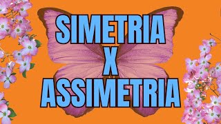 SIMETRIA E ASSIMETRIA [upl. by Howarth817]