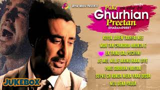 Dharampreet  Pake Ghurhian Preetan  Juke Box Goyal Music  Punjabi Sad Song  Dharampreet Sad Song [upl. by Jenny]