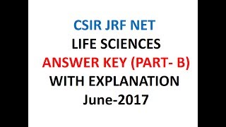 CSIR JRF NET LIFE SCIENCES ANSWER KEY PART B WITH EXPLANATION June2017 [upl. by Kirima]