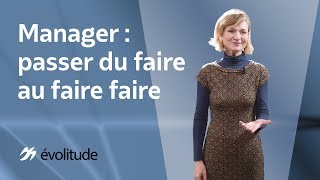 Les bases du management  passer du faire au faire faire [upl. by Maguire614]