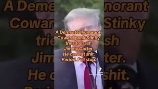 A doddering pathetic Trump tries to trash Jimmy Carter He’s not 1100 of him [upl. by Minor277]