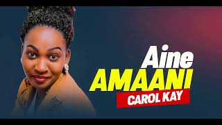 AINE AMAANI OFFICIAL LYRIC VIDEO CAROL KAY  RUNYORORUTOORO GOSPEL MUSIC 2022 [upl. by Kieffer886]