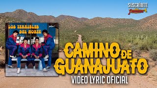 Los Terribles Del Norte  Camino De Guanajuato Video Lyric Oficial Letra  Karaoke [upl. by Maupin]