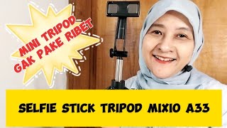 REVIEW MIXIO A33  SELFIE STICK TRIPOD GAK PAKE RIBET ‼️ [upl. by Ydisahc296]