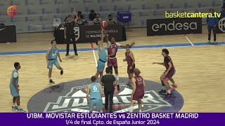 U18M MOVISTAR ESTUDIANTES vs ZENTRO BASKET 14 de final Cpto de España junior masc 2024 [upl. by Cowden459]