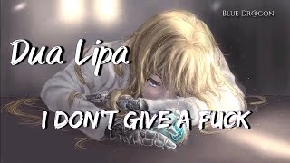 I Dont Give A Fk IDGAF  Dua Lipa   Lyrics [upl. by Mongeau561]