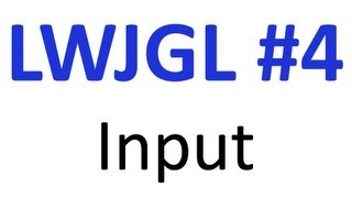 4 LWJGL Input  LWJGL Tutorials [upl. by Sarena]