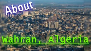 Where is Wahran Essential Wahran city information [upl. by Ahsoyek770]