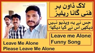 Punjabi Funny Song 2020 Lockdown Funny Song Leave me Alone Pleas Leave me Alone Punjabi Funny Song [upl. by Galatea]