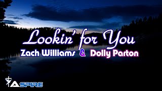 Looking for You  Zach Williams amp Dolly Parton Lyric Video [upl. by Ised]