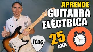 ¡Aprende como tocar guitarra eléctrica en solo 25 minutos Tu primera clase nivel principiante [upl. by Polito]