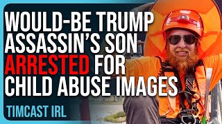 Son Of WouldBe Trump Assassin ARRESTED For CHILD ABUSE IMAGES [upl. by Eissert]