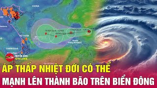 Hôm nay 179 Áp thấp nhiệt đới mạnh lên thành bão số 4 khi vào Biển Đông  Tin24h [upl. by Blynn]