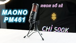 DGReview01 Mic MAONO PM461TR  Ngon bổ rẻ Chỉ 500K [upl. by Oibaf559]