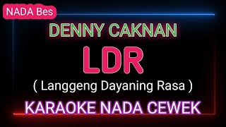 LDR  DENNY CAKNAN  Karaoke Nada Cewek [upl. by Ivana]