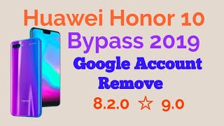 Huawei Honor 10 ColL29 Bypass Google Account Remove Frp January 2019 [upl. by Lusty]