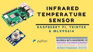 MLX90614 Infrared Temperature Sensor with Raspberry Pi amp Python Tkinter [upl. by Duster]