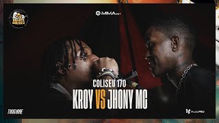 MANDOU O RECADO PRO X 🔥🔥 JHONY MC X KROY SP  GRANDE FINAL  BATALHA DO COLISEU  EDIÇÃO 170 [upl. by Abrahan]