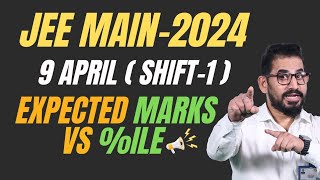 📌 9 April Shift 1 ❗ Paper Analysis 📍 Shocking 🔥 Expected Marks Vs ile I Cut Off jeemain  2024 [upl. by Aiyram419]