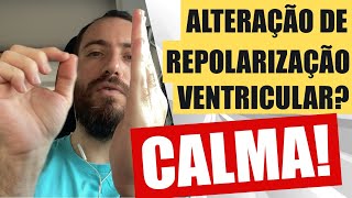 Eletrocardiograma deu alteração de repolarização ventricular tenha calma e veja este vídeo [upl. by Innavoeg254]