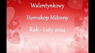 Walentynkowy Horoskop Miłosny  Rak  Luty 2024 [upl. by Naletak775]