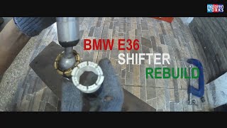 BMW E36 SHIFTER REBUILD [upl. by Seema830]