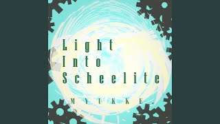 Light Into Scheelite [upl. by Adnohsek]