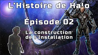 LHistoire de Halo Épisode 02  La construction de lInstallation FR [upl. by Ossie601]