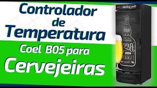 ✅Controlador de Temperatura Coel B05 para Cervejeiras  Geladeiras ✅ [upl. by Murray]