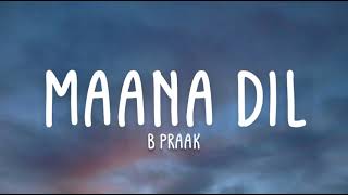 B Praak  Maana Dil lyrics  Good Newwz  Akshay K Kareena K Kiara A Diljit D  LyricsStore 04 [upl. by Bogey878]