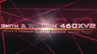 460XVR 460 XVR Revolver Review and Hornady Custom 200gr Ammo Test [upl. by Ahsoyek988]