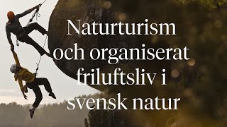 Naturturism och organiserat friluftsliv i svensk natur [upl. by Nyltac218]