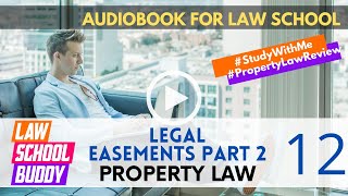 Property Law 12 Legal Easements Part 2  Law School Bar Exam Audiobook Review [upl. by Adnat]