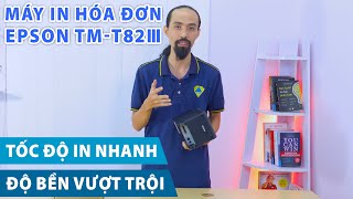 Trên tay máy in Epson TMT82III Giải Pháp In Hóa Đơn Hoàn Hảo Cho Doanh Nghiệp Của Bạn [upl. by Bowyer627]