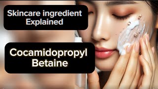 Cocamidopropyl Betaine in skincare  skincare ingredients explained [upl. by Aisila]