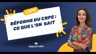 CRPE  Réforme du CRPE  ce que lon sait [upl. by Akeemaj]