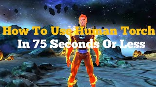 How To Use Human Torch In 75 Seconds Or Less [upl. by Horvitz]