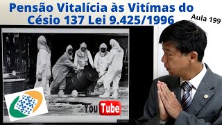 Pensão Vitalícia às Vítimas do Césio 137 Lei 942596  Aula 199  Prof Tanaka Direito Previdenciário [upl. by Ardnusal760]