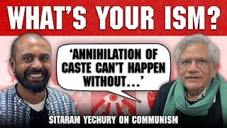 Sitaram Yechury on caste China and ‘antiDalit’ communists  What’s Your Ism [upl. by Pestana]