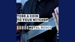 Toss A Coin To Your Witcher Metal Remix [upl. by Enilraep]