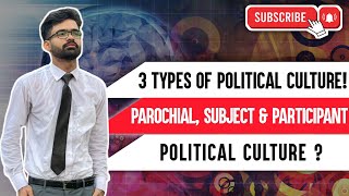 What are 3 Types of Political CultureParochialSubject and Participant Political CultureHindiUrdu [upl. by Bunns]