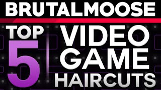 Top 5 Video Game Haircuts  brutalmoose [upl. by Audley]