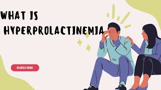 WHAT IS HYPERPROLACTINEMIA [upl. by Aikemahs]