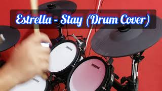 Estrella  Stay Drum Cover [upl. by Ynohtnacram]